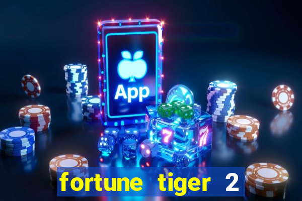 fortune tiger 2 demo free